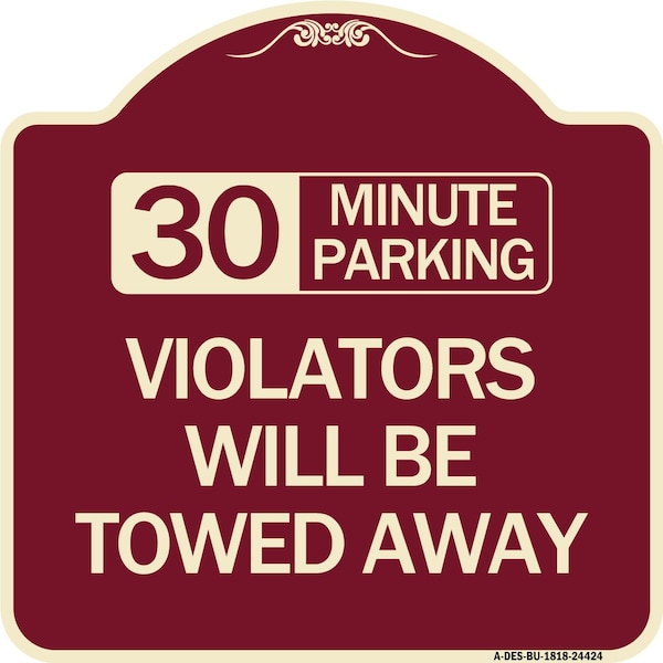 Signmission 30 Minute Parking Violators Will Towed Away Heavy-Gauge Aluminum Sign, 18" x 18", BU-1818-24424 A-DES-BU-1818-24424 - main